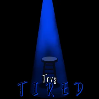 Tired by Trvy