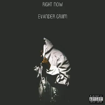 Right Now by Evander Griiim