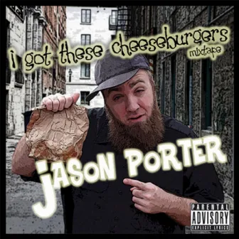 I Got These Cheeseburgers by Jason Porter