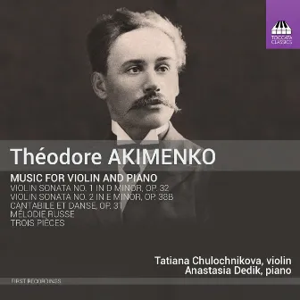 Akimenko: Music for Violin & Piano by Théodore Akimenko