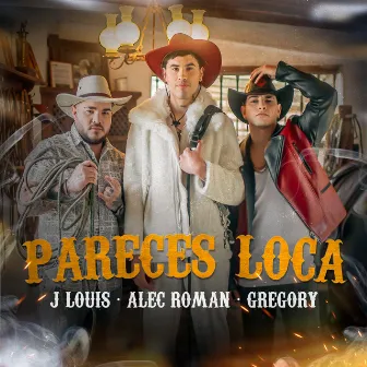 Pareces Loca by Alec Roman