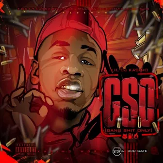 Gang Shit Only (G.S.O.) by LilCJ Kasino