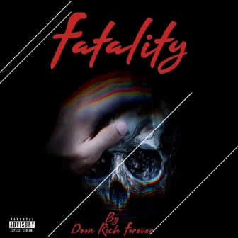 Fatality by Deon Rich Forever