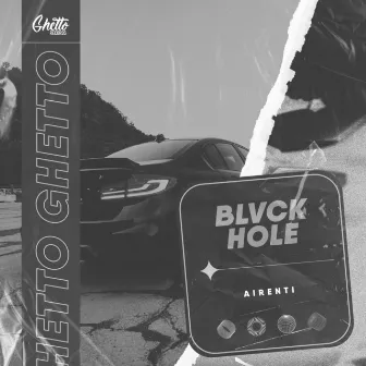 BLVCK HOLE by AIRENTI