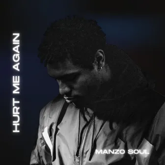 Hurt Me Again by Manzo Soul