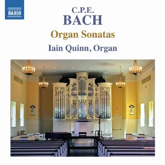 C.P.E. Bach: Organ Sonatas by Iain Quinn