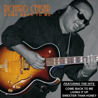 Come Back To Me by Richard Ceasar