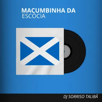 Macumbinha da Escócia by DJ Sorriso Talibã