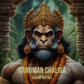 Hanuman Chalisa (Peace, Prosperity and Long Life) by Sanjay Chitale