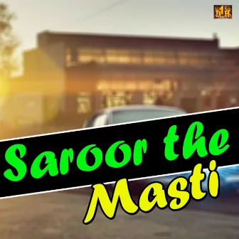 Saroor the Masti by Sukh Sarkaria