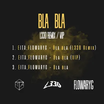 Bla Bla by Flowaryg