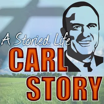 A Storied Life by Carl Story