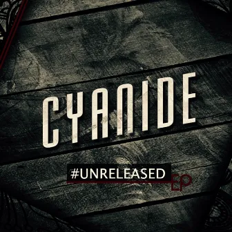 Unreleased EP by Cyanide