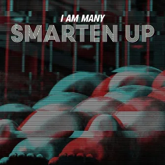 Smarten Up by I Am Many