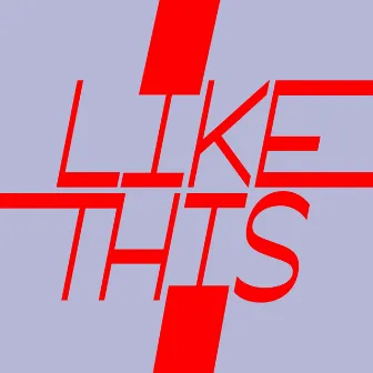 Like This by Truth x Lies