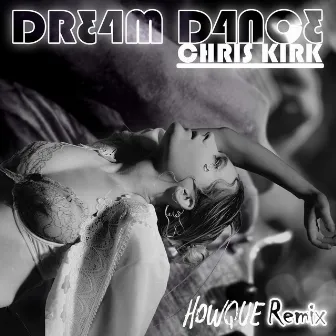 Dream Dance (HOWQUE Remix) by Chris Kirk