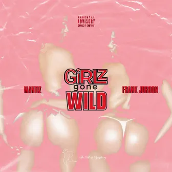 Girlz Gone Wild by Mantiz