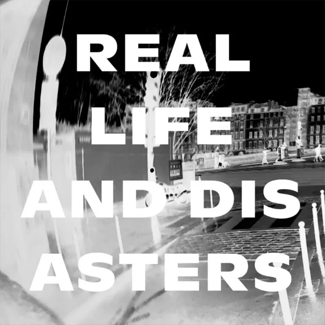 Real Life and Disasters