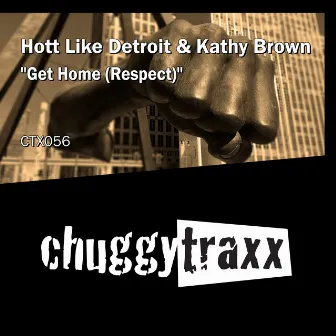 Get Home (Respect) by Hott Like Detroit