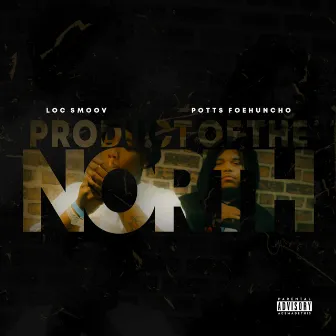 Product Of The North by Loc Smoov