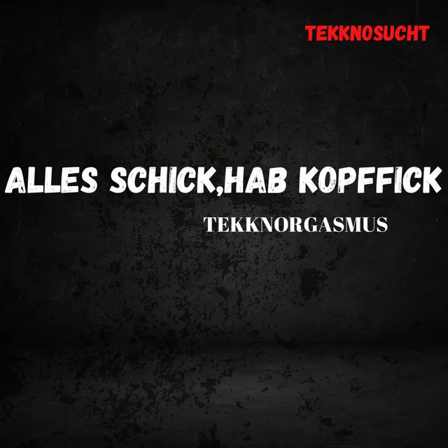 Alles schick, hab Kopffick