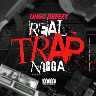 Real Trap Nigga by Lingo breezy