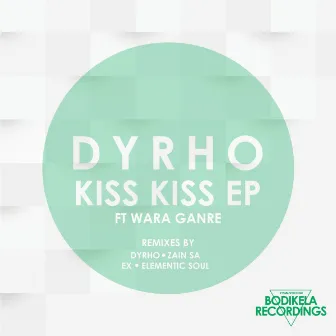 Kiss Kiss Remixes by Dyrho