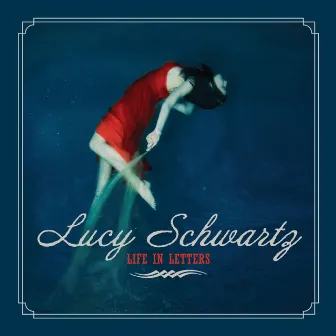 Life In Letters (Bonus Tracks Version) by Lucy Schwartz