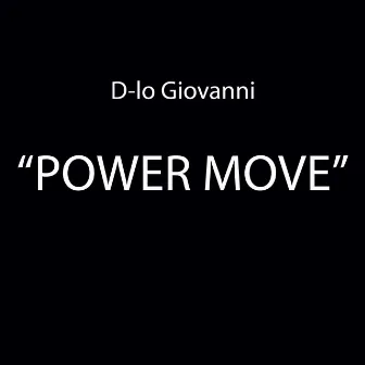 Power Move by D-lo Giovanni