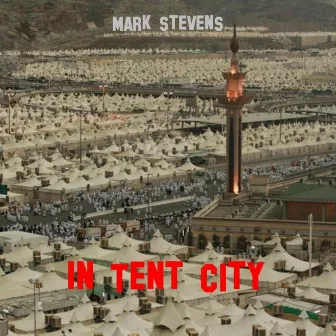 In Tent City by Mark Stevens