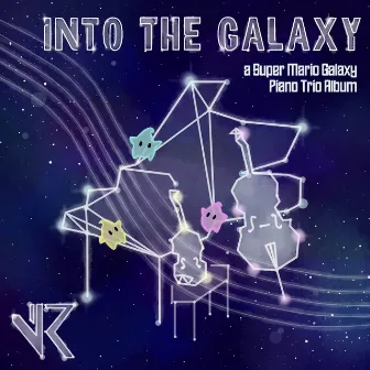 Into the Galaxy: A Super Mario Galaxy Piano Trio Album by V2R Trio