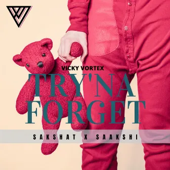 Try'na Forget by Vicky Vortex