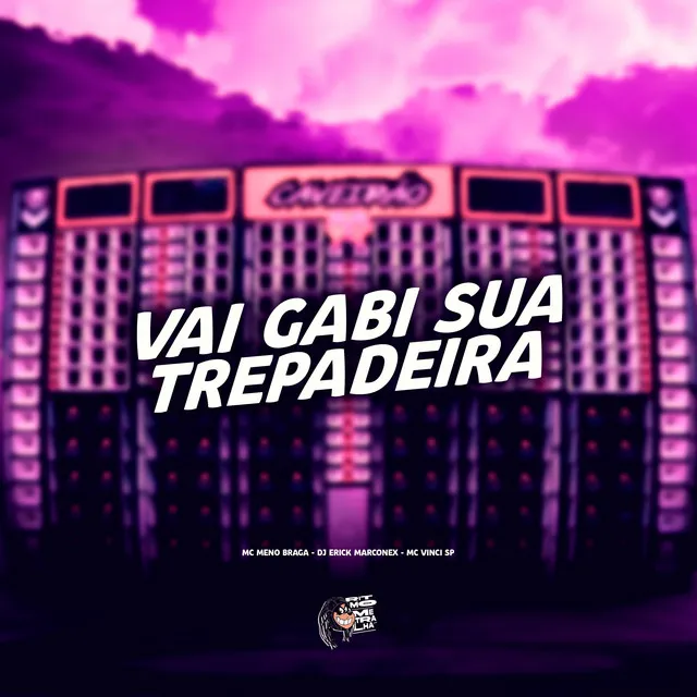 Vai Gabi Sua Trepadeira