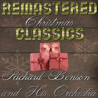 Remastered Christmas Classics, Richard Benson and His Orchestra by Richard Benson and His Orchestra