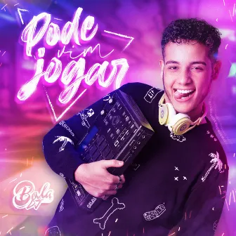 Pode Vim Jogar by DJ BOLA