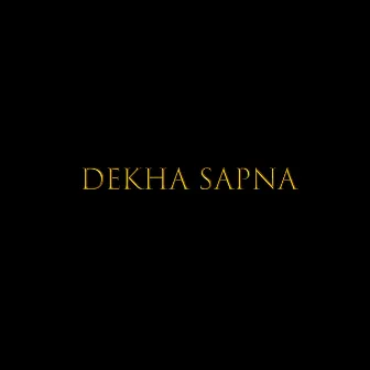 Dekha Sapna by Kartik Rodge