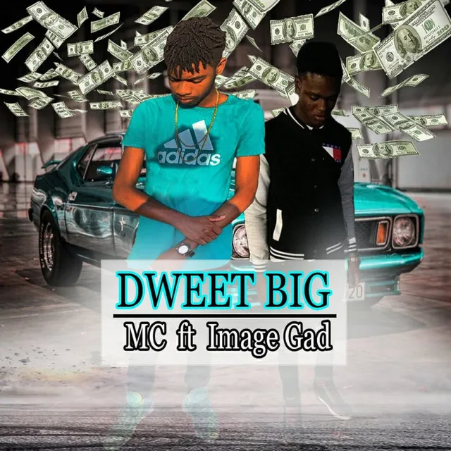 Dweet Big (feat. Image Gad)