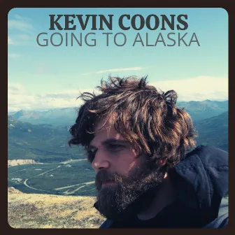 Going to Alaska by Kevin Coons