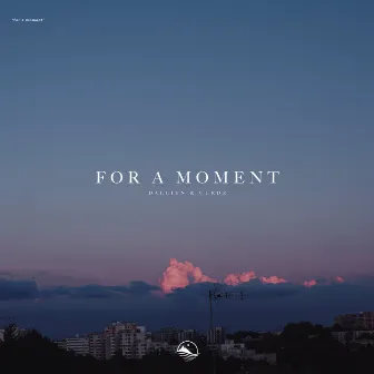 For a Moment by Curdz