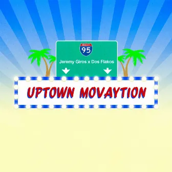 Uptown Movaytion by Dos Flakos