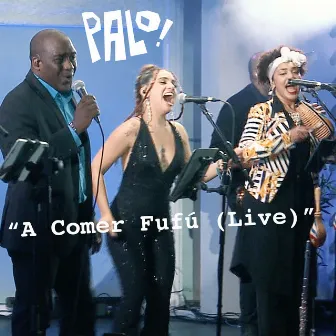 A Comer Fufú (Live) by PALO!