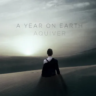 Aquiver by A Year on Earth