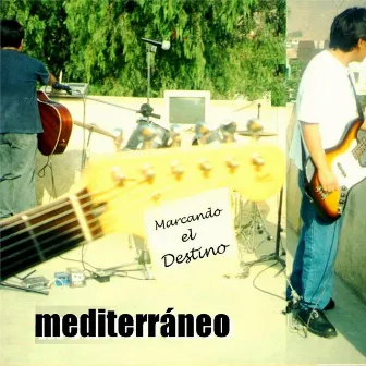 Marcando El Destino (remastered) by Mediterraneo