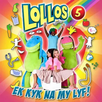 Ek Kyk Na My Lyf (Lollos 5) by Lollos