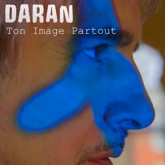 Ton Image Partout by Daran