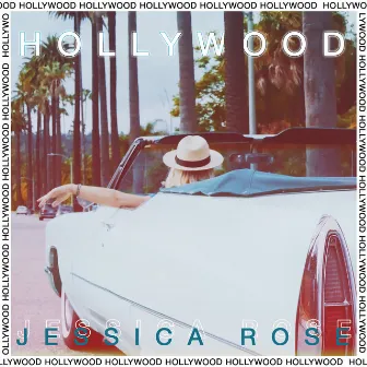 Hollywood by Jessica Rose