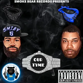 OUR TYME by SMOKE BEAR