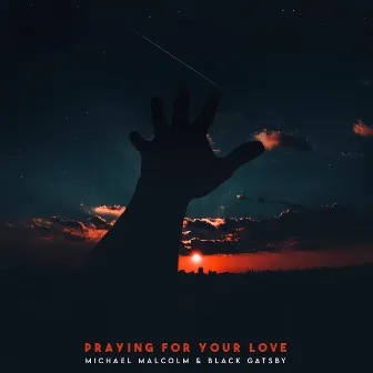 Praying For Your Love by Black Gatsby