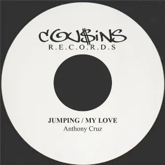 Jumping / My Love by Anthony Cruz