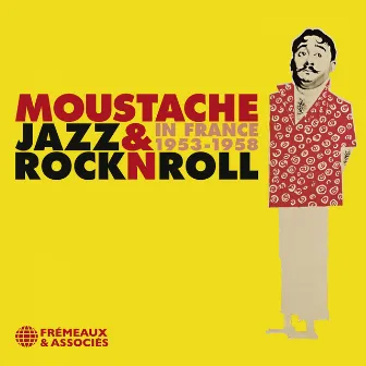 Jazz & Rock'n'roll in France, 1953-1958 by Moustache